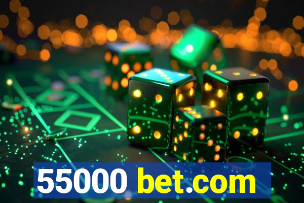 55000 bet.com